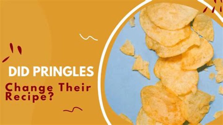 Has Pringles changed their recipe?