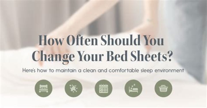 How often should you change your bedclothes?