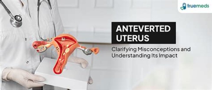 Is anteverted uterus good or bad?