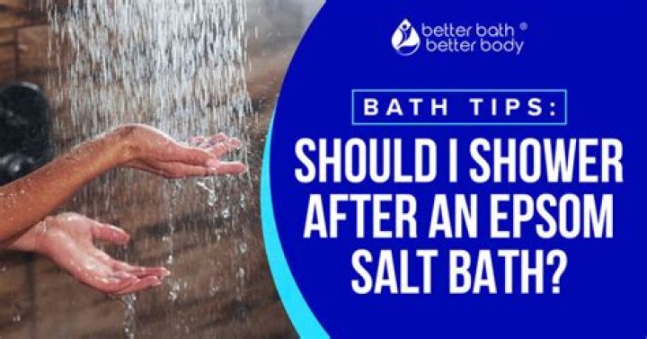 Should i shower after an epsom bath?