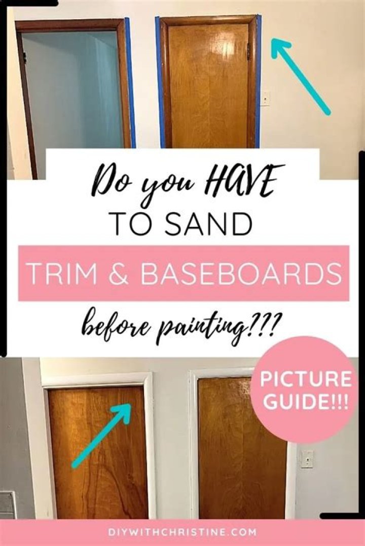 Should you sand trim before repainting?