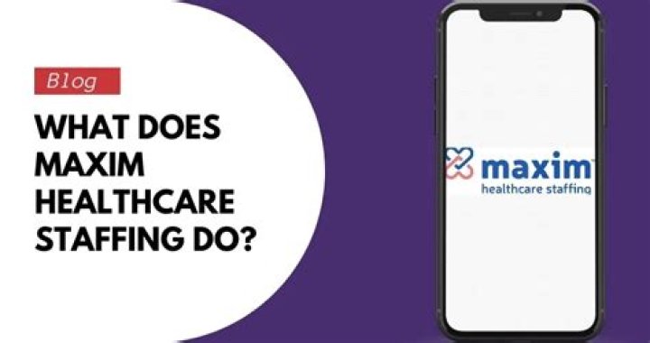 What is maxim healthcare?