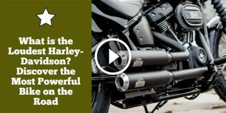 What is the loudest Harley-Davidson?